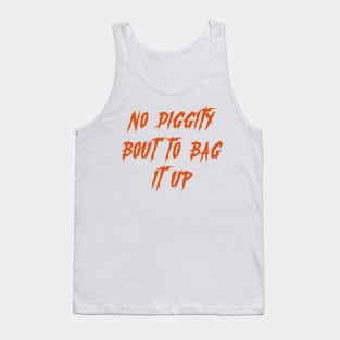 no diggity bout to it up Tank Top